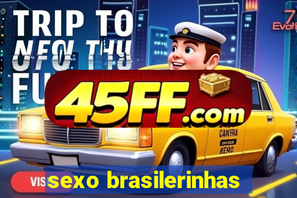 sexo brasilerinhas
